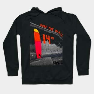 14th Street Surf The Wall Hoodie